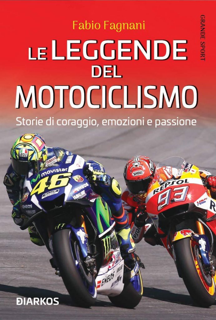 Le leggende del Motociclismo - Storie di coraggio, emozioni e passione