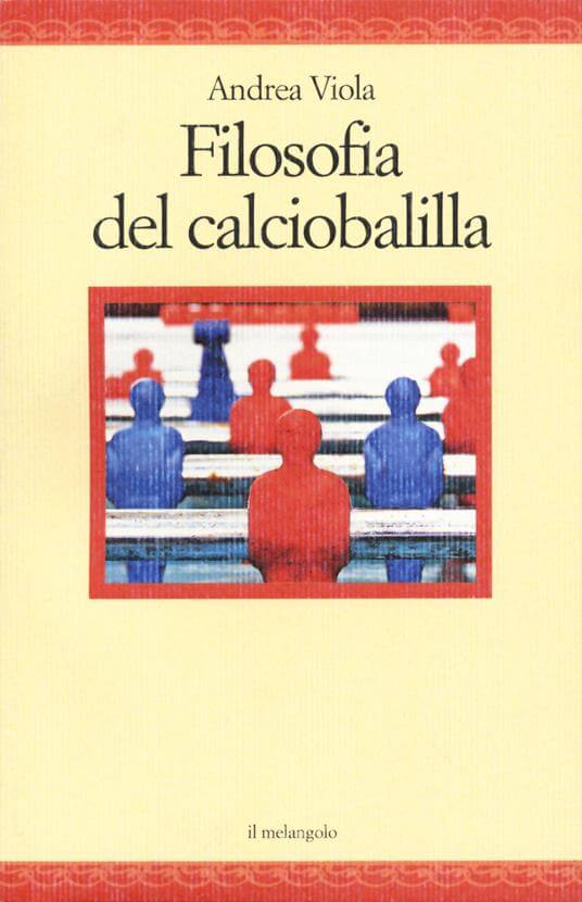 la filosofia del calciobalilla
