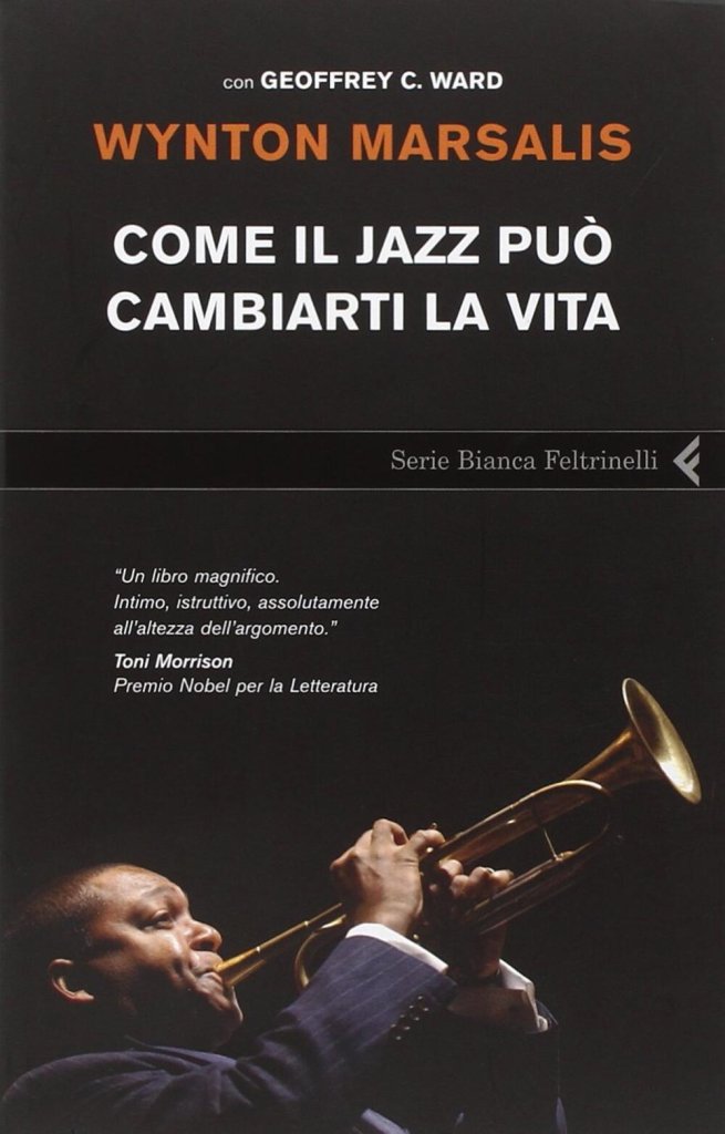 Wynton Marsalis -  Come il jazz può cambiarti la vita