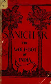 sanichar, il ragazzo lupo dell’India FERRIS